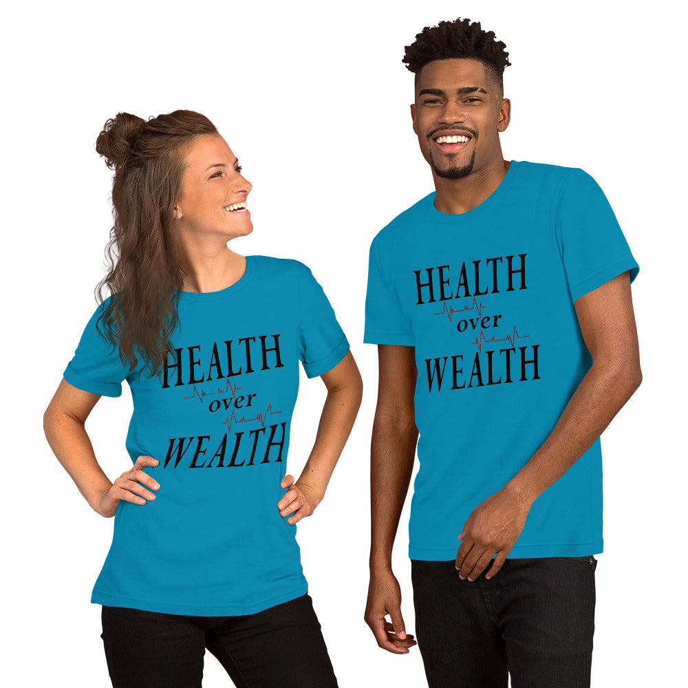 Health over Wealth -Unisex t-shirt