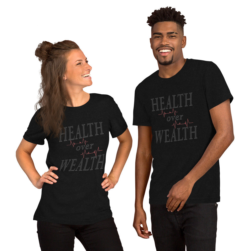 Health over Wealth -Unisex t-shirt