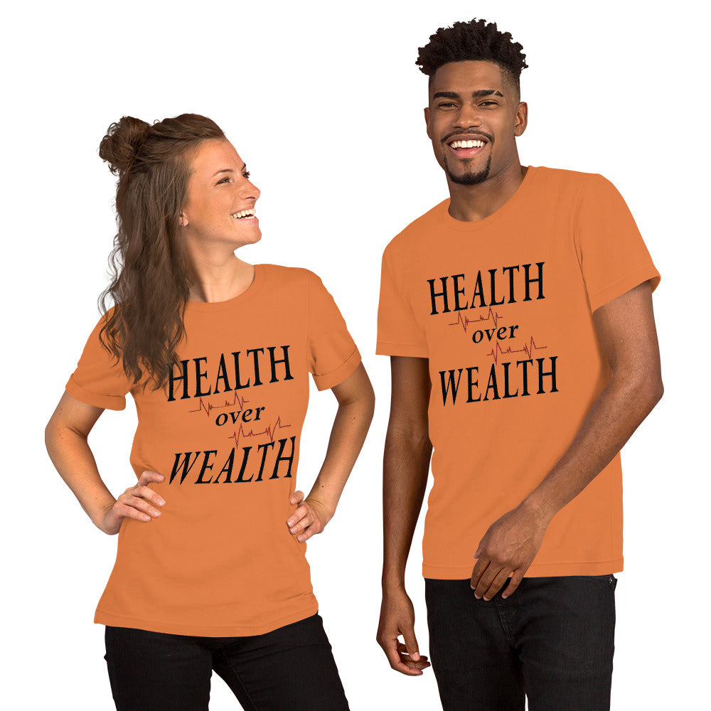 Health over Wealth -Unisex t-shirt