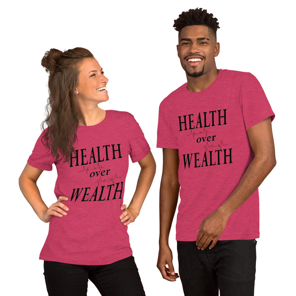 Health over Wealth -Unisex t-shirt