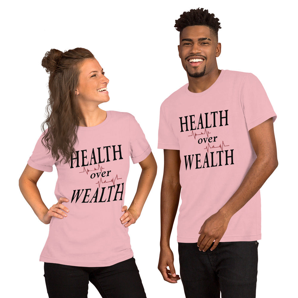 Health over Wealth -Unisex t-shirt