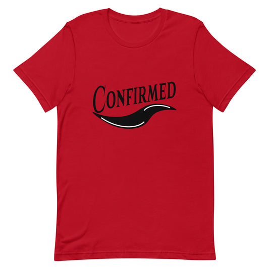 Confirmed - statement - Unisex t-shirt