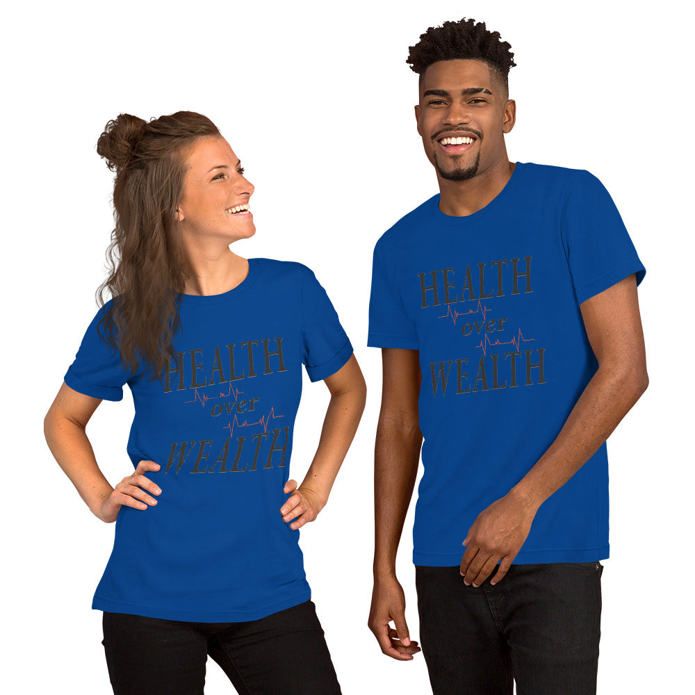 Health over Wealth -Unisex t-shirt