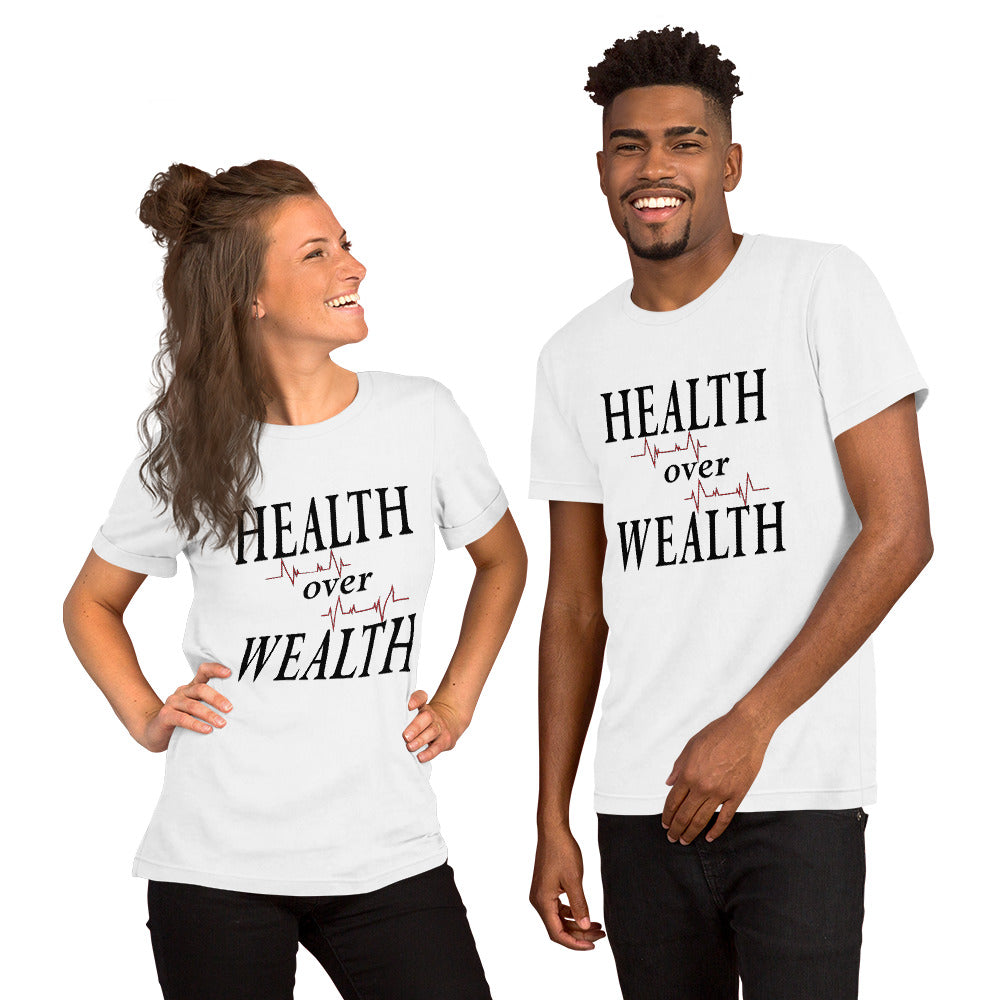 Health over Wealth -Unisex t-shirt