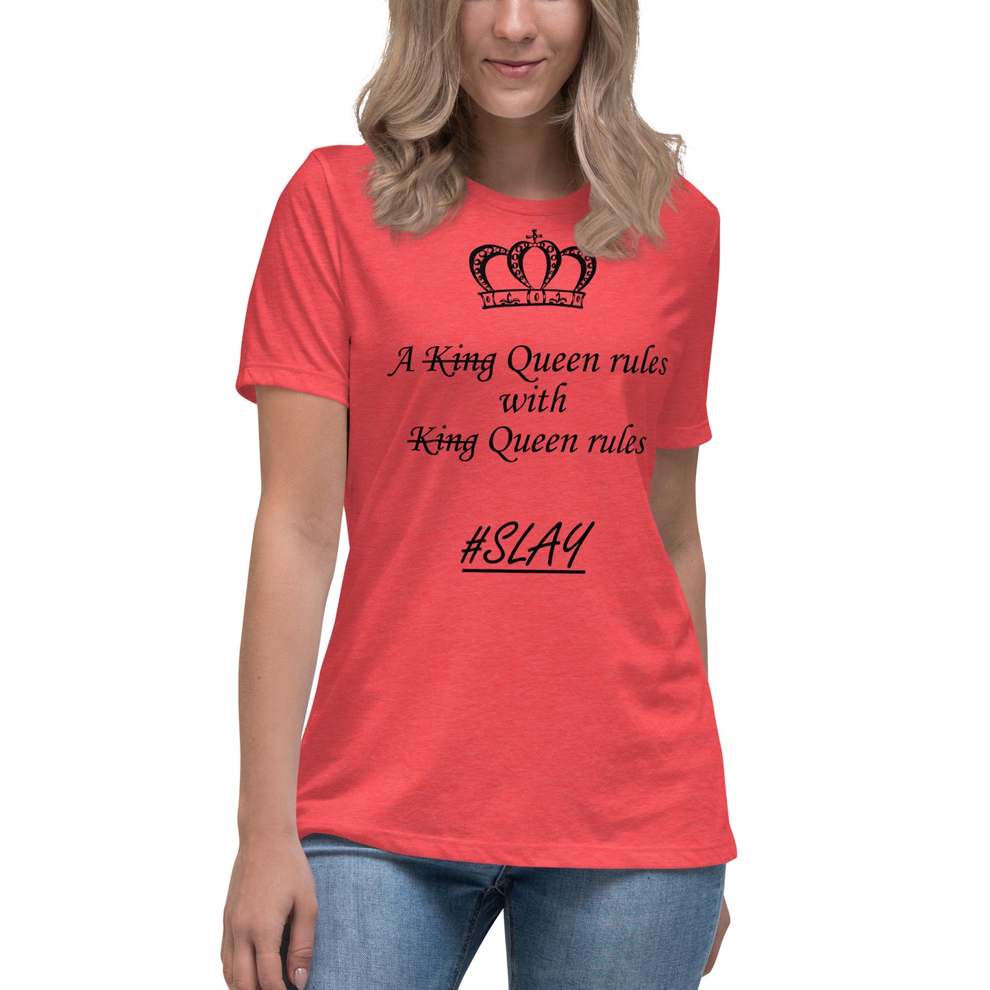 Queen-dom QueenRules Women's Relaxed T-Shirt